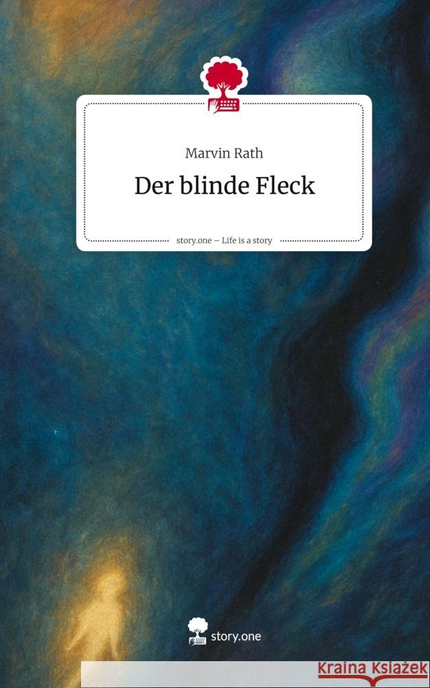 Der blinde Fleck. Life is a Story - story.one Rath, Marvin 9783711804068