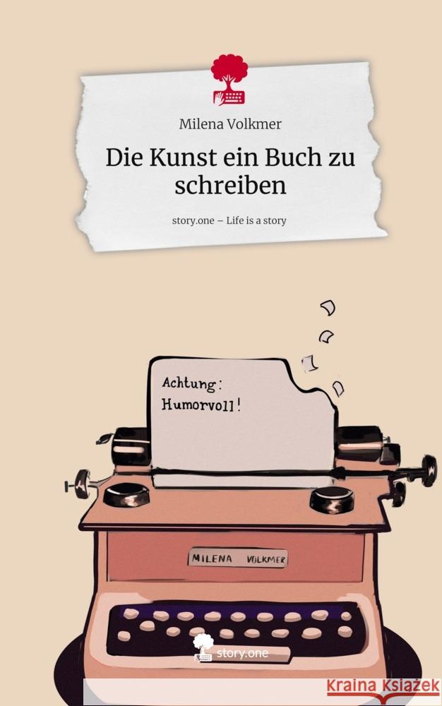 Die Kunst ein Buch zu schreiben. Life is a Story - story.one Volkmer, Milena 9783711804266