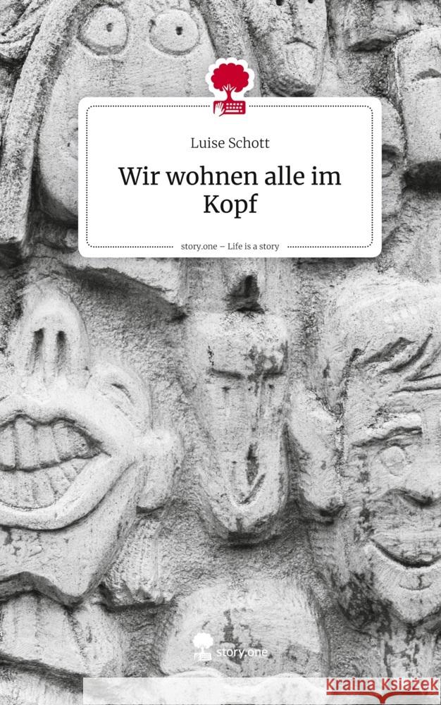 Wir wohnen alle im Kopf. Life is a Story - story.one Schott, Luise 9783711804297
