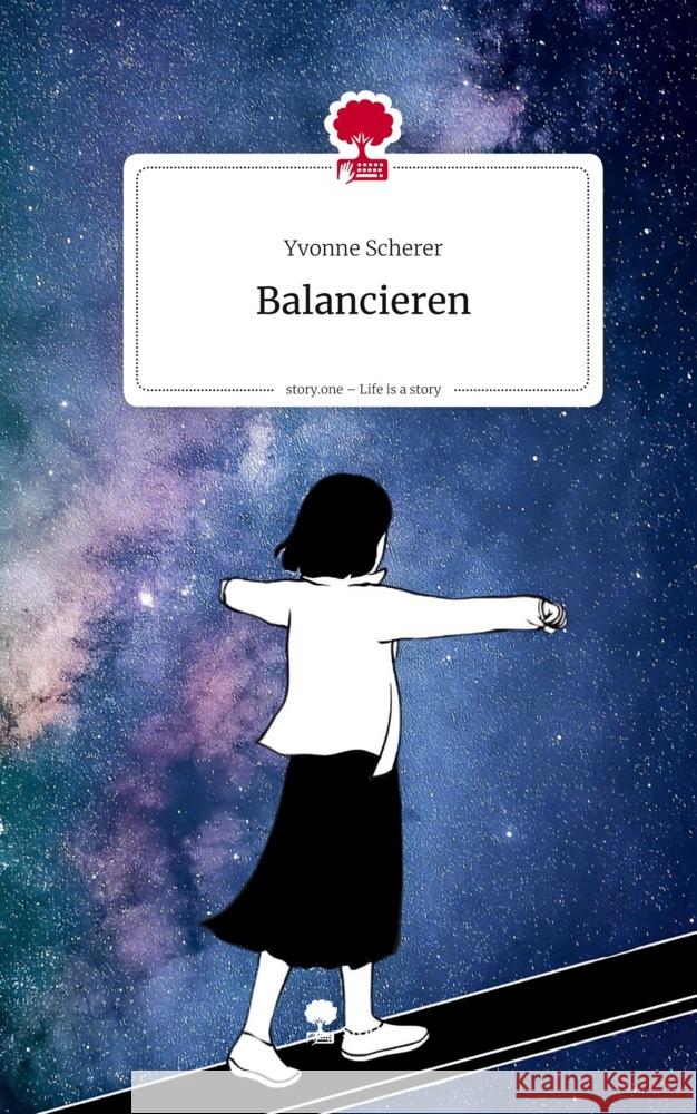Balancieren. Life is a Story - story.one Scherer, Yvonne 9783711804815