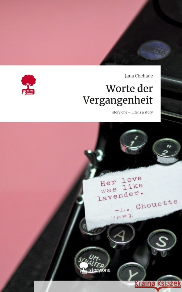 Worte der Vergangenheit. Life is a Story - story.one Chehade, Jana 9783711806567