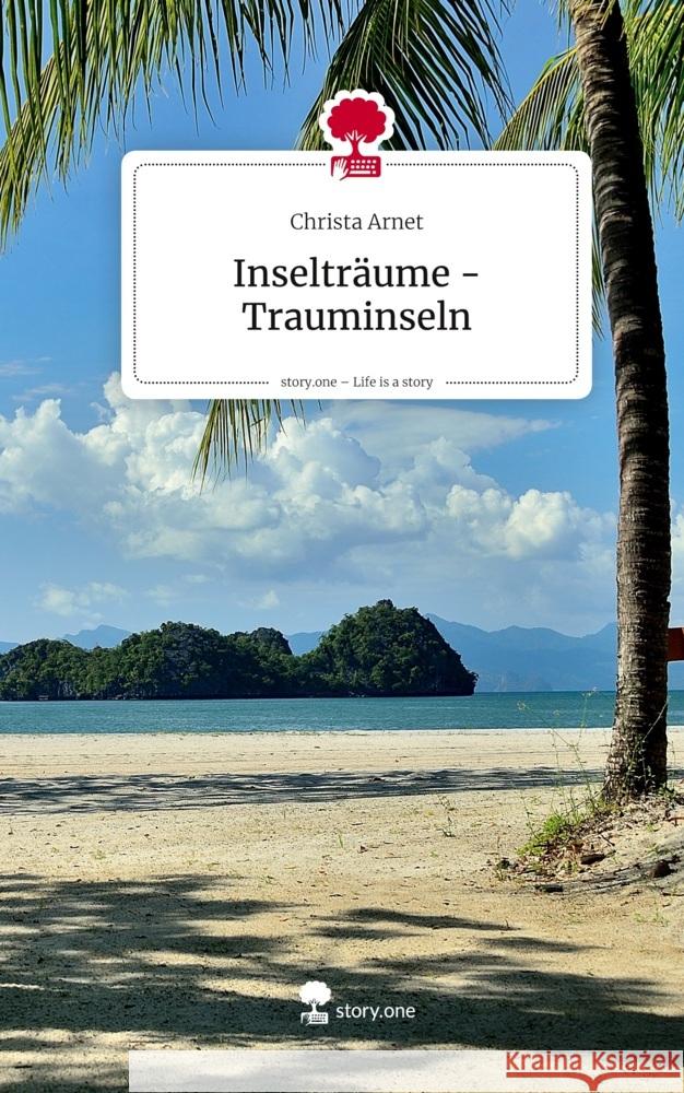 Inselträume - Trauminseln. Life is a Story - story.one Arnet, Christa 9783711806987