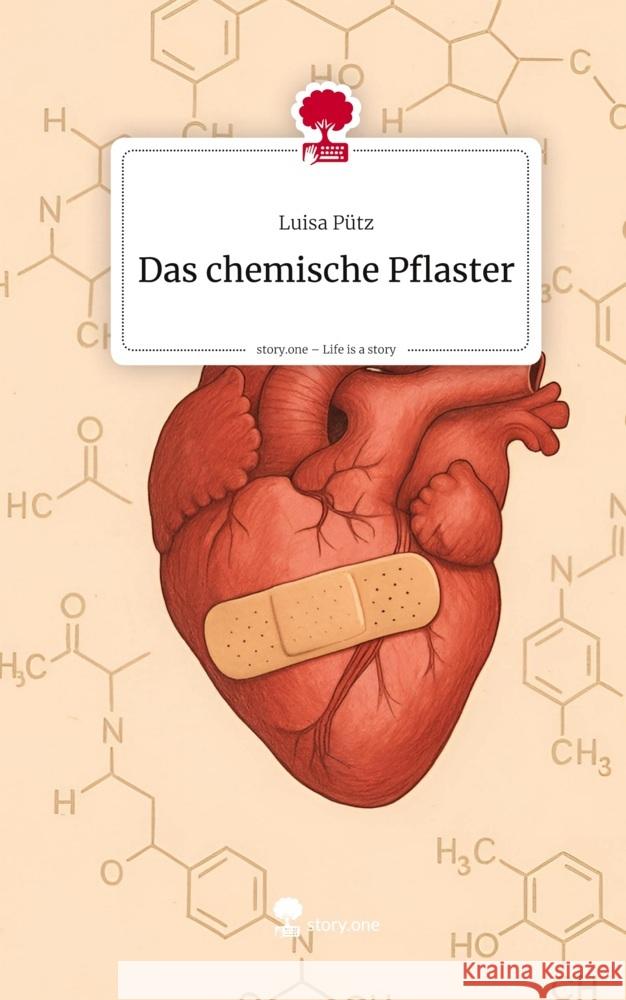 Das chemische Pflaster. Life is a Story - story.one Pütz, Luisa 9783711807168 Storylution