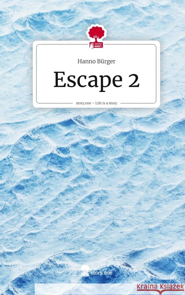 Escape 2. Life is a Story - story.one Bürger, Hanno 9783711807465