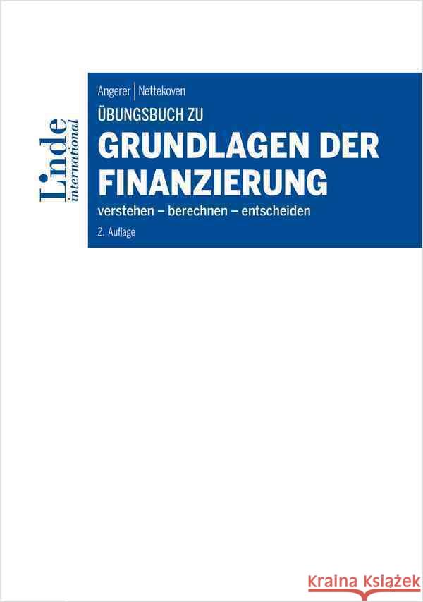 Übungsbuch zu Grundlagen der Finanzierung Angerer, Martin, Nettekoven, Michaela 9783714303636 Linde, Wien
