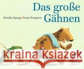 Das große Gähnen Spang, Monika Bougaeva, Sonja  9783715205304 Atlantis, Orell Füssli