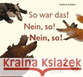 So war das! Nein, so! Nein, so! Schärer, Kathrin   9783715205359