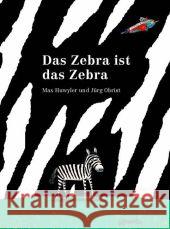 Das Zebra ist das Zebra Huwyler, Max Obrist, Jürg  9783715205816 Atlantis, Orell Füssli