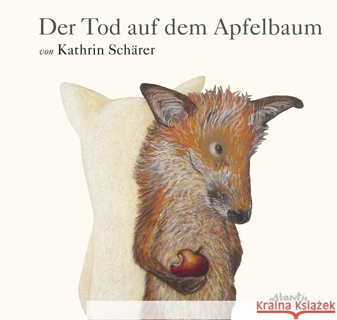 Der Tod auf dem Apfelbaum Schärer, Kathrin 9783715207018 Atlantis