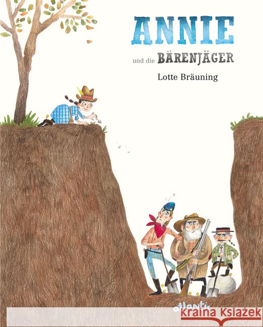ANNIE und die Bärenjäger Bräuning, Lotte 9783715207643