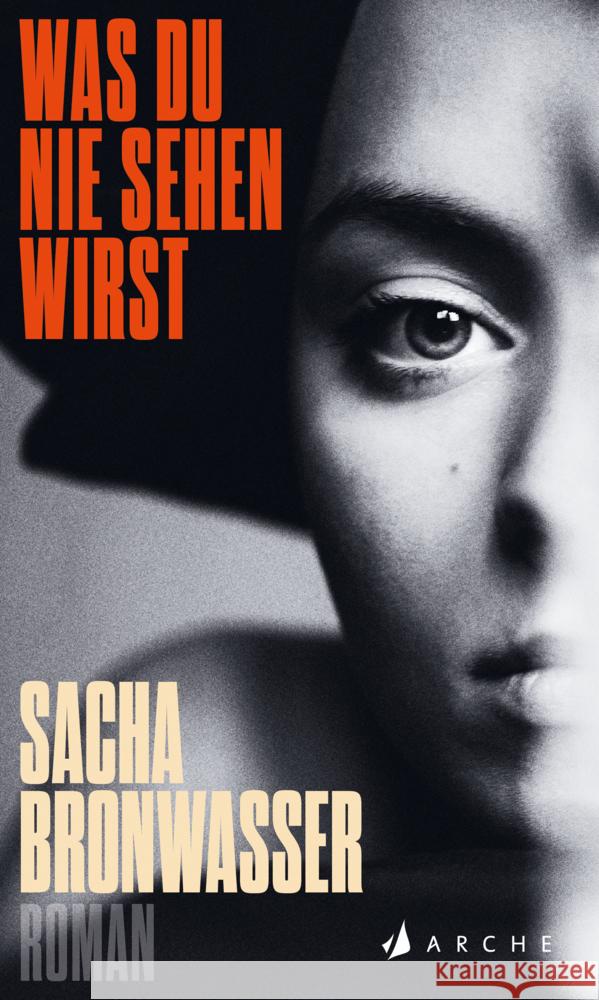 Was du nie sehen wirst Bronwasser, Sacha 9783716000182