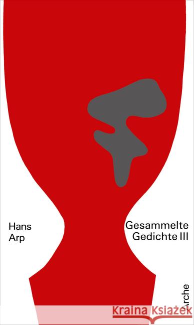 Gesammelte Gedichte. Bd.3 : 1957-1966 Arp, Hans 9783716017616 Arche Verlag