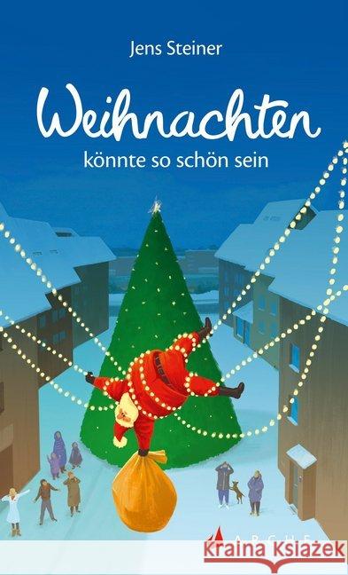 Weihnachten könnte so schön sein Steiner, Jens 9783716027752