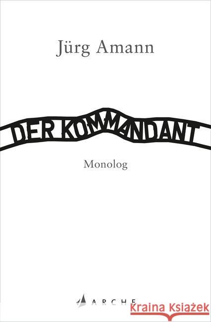 Der Kommandant : Monolog Amann, Jürg 9783716040157