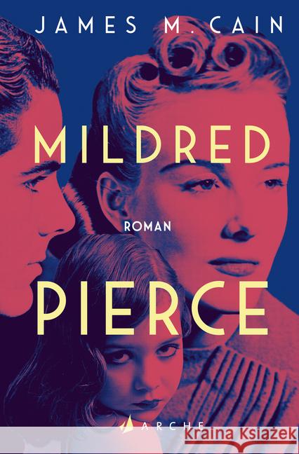 Mildred Pierce : Roman. Neue Übersetung Cain, James M. 9783716040263 Arche Verlag