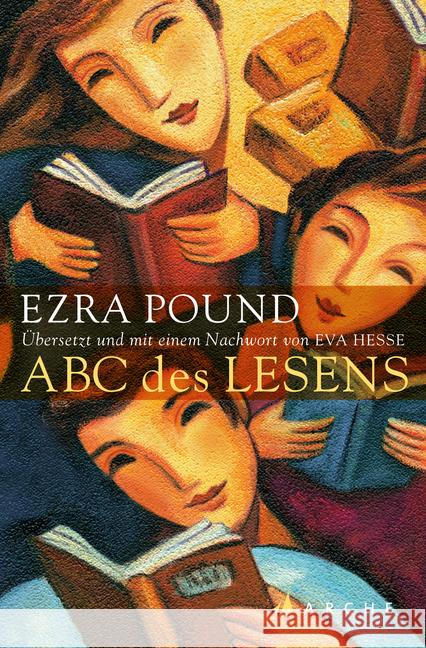 ABC des Lesens : Übersetzung und Nachw. v. Eva Hesse Pound, Ezra 9783716040270 Arche Verlag