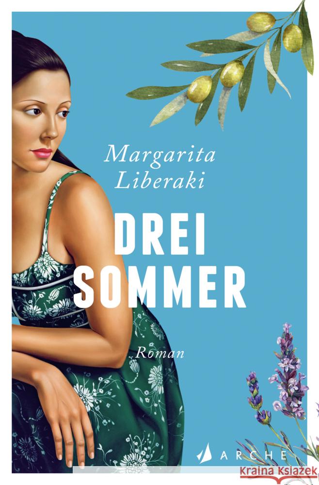 Drei Sommer Liberaki, Margarita 9783716040461 Arche Verlag