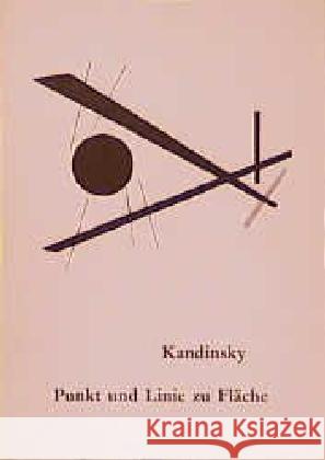 Punkt und Linie zu Fläche : Beitrag zur Analyse der malerischen Elemente. Einf. v. Max Bill Kandinsky, Wassily   9783716501825 Benteli