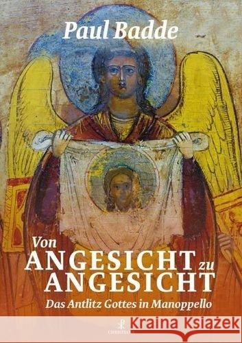 Von Angesicht zu Angesicht : Das Antlitz Gottes in Manoppello Badde, Paul 9783717112839 Christiana-Verlag