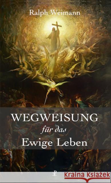 Wegweisung für das Ewige Leben Weimann, Ralph 9783717113645