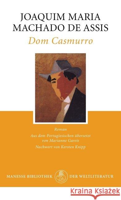 Dom Casmurro : Roman. Nachwort: Knipp, Kersten Machado de Assis, Joaquim M. 9783717523000