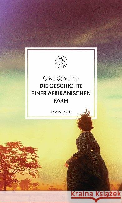 Die Geschichte einer afrikanischen Farm Schreiner, Olive 9783717525127