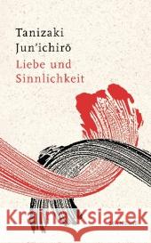 Liebe und Sinnlichkeit Tanizaki, Jun'ichiro 9783717540809