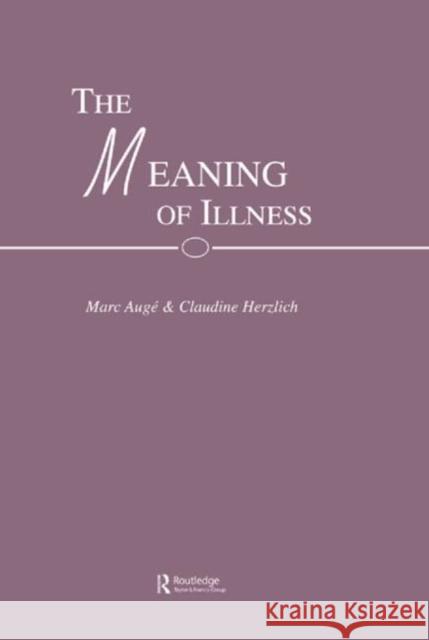 The Meaning of Illness Mark and Herzlich Auge Mark and Herzlich Auge  9783718652075 Taylor & Francis