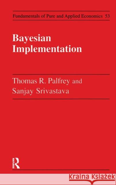 Bayesian Implementation Raymond Bonnett Thomas R. Palfrey 9783718653140