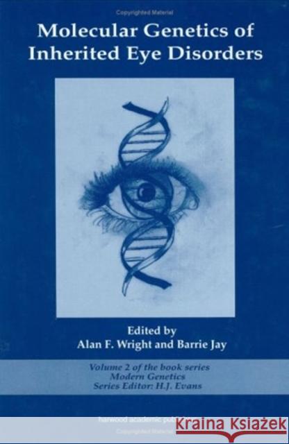 Molecular Genetics of Inherited Eye Disorders WRIGHT WRIGHT  9783718654932 Taylor & Francis