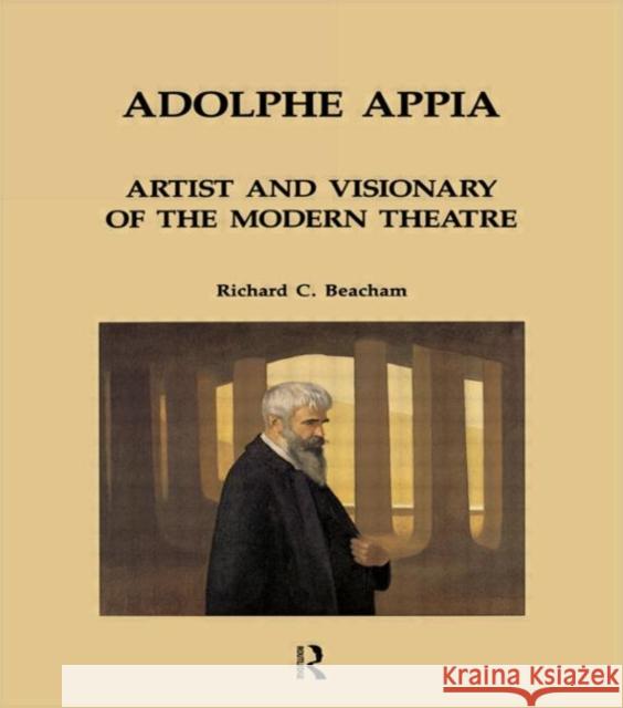 Adolphe Appia: Artist and Visionary of the Modern Theatre Richard C. Beacham 9783718655083 TAYLOR & FRANCIS LTD