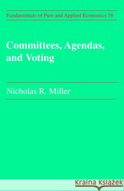 Committees Agendas & Voting Nicholas R. Miller N. Miller Ron Miller 9783718655694 Routledge