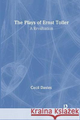 The Plays of Ernst Toller: A Revaluation  9783718656141 Harwood Academic (Performing Arts)