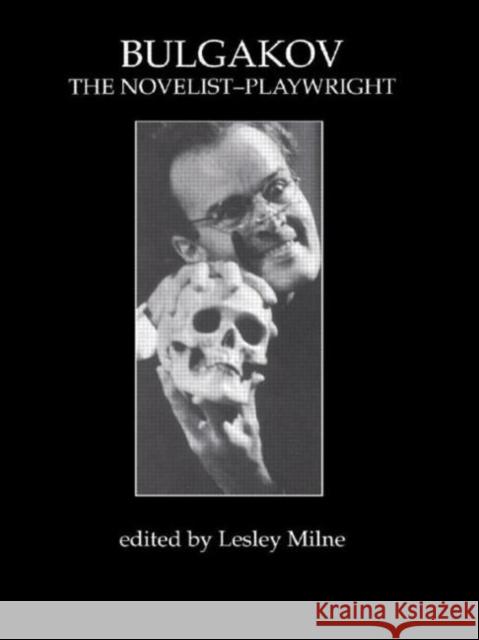 Bulgakov: The Novelist-Playwright Lesley Milne Lesley Milne  9783718656196