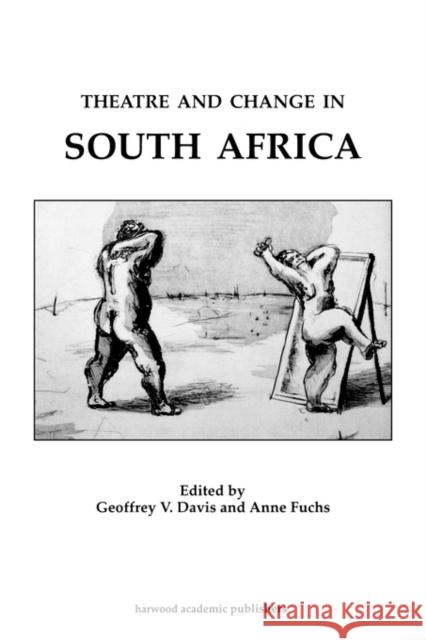 Theatre & Change in South Africa Geoffrey Davis Anne Fuchs Geoffrey Davis 9783718656516