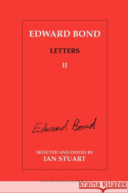Edward Bond: Letters 2: Letters II Stuart, Ian 9783718656530 Taylor & Francis