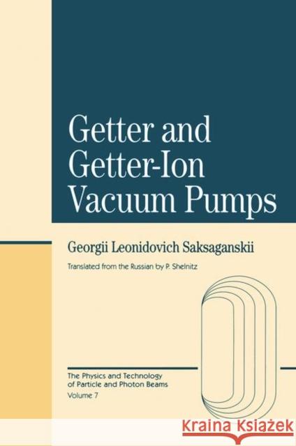 Getter and Getter-Ion Vacuum Pumps Saksaganskii, Georgii 9783718656684