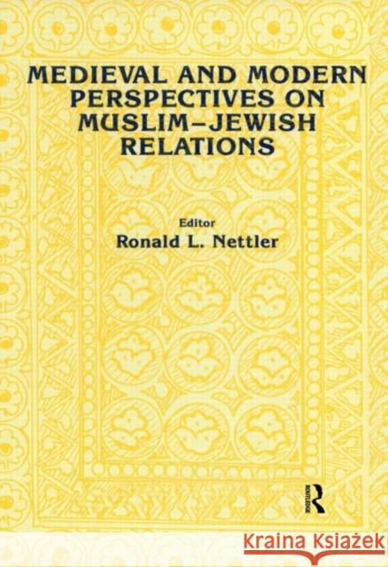 Medieval and Modern Perspectives on Muslim-Jewish Relations Nettler, Ronald L. 9783718657278