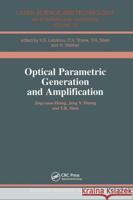 Optical Parametric Generation and Amplification J. Y. Zhang Jing-Yuan Zhang Jung Y. Huang 9783718657438