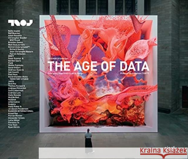 The Age of Data: Embracing Algorithms in Art & Design Christoph Grunberger 9783721210156 Niggli Verlag