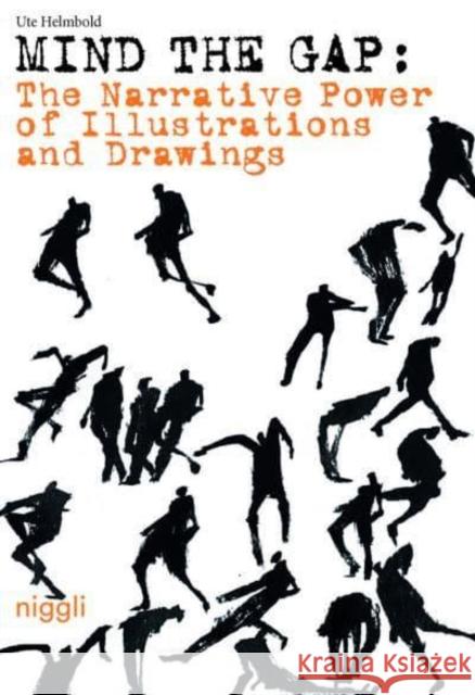 The Narrative Power of Illustrations and Drawings - Mind the Gap  9783721210309 Niggli Verlag