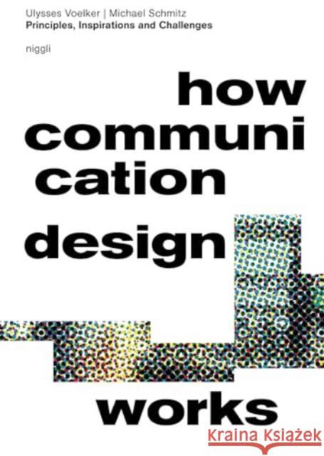 How Communication Design Works: Principles, Inspirations & Challenges  9783721210408 Niggli Verlag