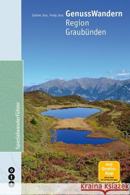 GenussWandern. Region Graubünden Joss, Fredy; Joss, Sabine 9783722501710 Ott-Verlag