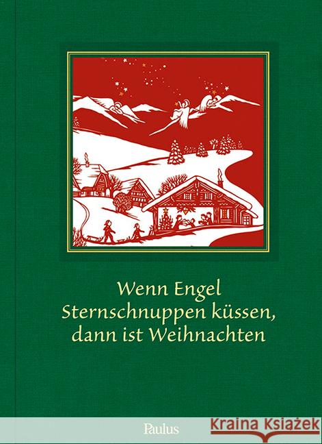 Wenn Engel Sternschnuppen Kussen, Dann Ist Weihnachten: Weihnachtsgeschichten Aus Der Schweiz Joe Fuchs 9783722801001