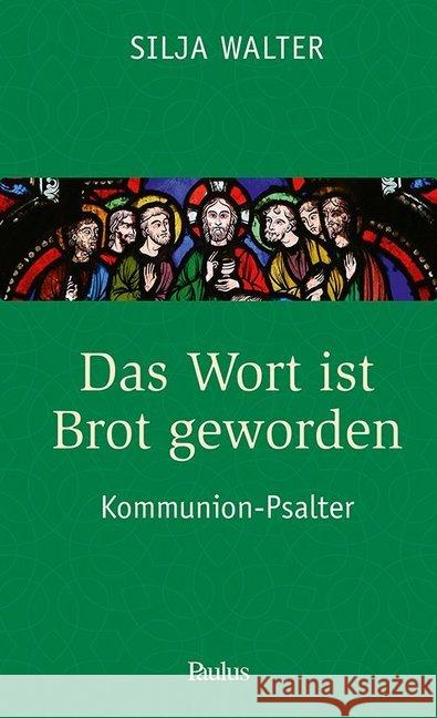 Das Wort ist Brot geworden : Kommunion-Psalter Walter, Silja; Walter, Silja 9783722809182 Paulusverlag, Freiburg