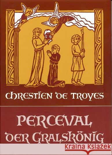 Perceval der Gralskönig : Ende d. 2. u. 3. (Manessier-) Forts. v. 'Perceval' Chrétien de Troyes 9783723508565 Ogham Verlag