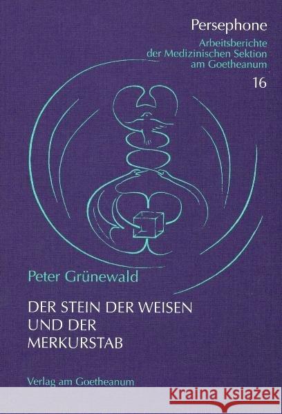 Der Stein der Weisen und der Merkurstab Grünewald, Peter 9783723511794