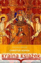 Christus-Sophia : Die Weisheit baut sich ihr Haus Krüger, Manfred 9783723513620 Verlag am Goetheanum