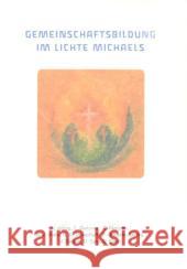 Gemeinschaftsbildung im Lichte Michaels Steel, Richard   9783723513965 Verlag am Goetheanum