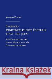 Steiners individualisierte Esoterik einst und jetzt : Zur Entwicklung der Freien Hochschule für Geisteswissenschaft Kiersch, Johannes 9783723514641